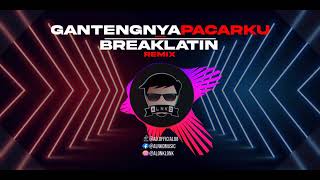 GANTENGNYA PACARKU (ALNKD Remix)