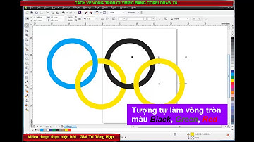 Cách Vẽ Vòng Tròn Olympic Bằng Coreldraw X6