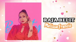 Melissa Francis - Raja Belit (Lyrics Video)