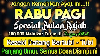 Dzikir Pagi Pembuka Rezeki HARI RABU | Doa Pembuka Rezeki Dari Segala Penjuru || Zikir Pagi