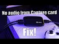Capture Card No Audio Fix