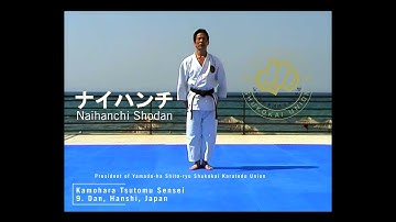 Naihanshin shodan kata - Shito-ryu Shukokai Karate Do Union - Sensei Tsutomu KAMOHARA 9. Dan, Hanshi