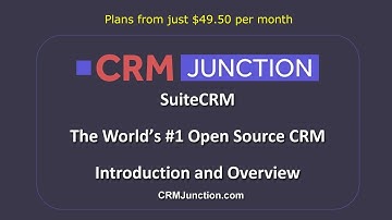 CRM Junction - SuiteCRM Introduction and Overview