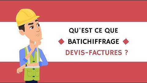 [Ancienne version] Batichiffrage Devis-Factures : gagnez du temps dans le chiffrage de vos travaux