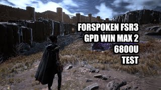 Forspoken FSR3 6800u GPD Win Max 2 Test