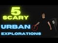 5 Scary urban explorations (URBEX GONE WRONG)