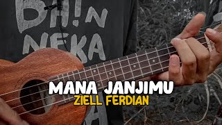 MANA JANJIMU - ZIELL FERDIAN || Cover Ukulele By Daniel Papung