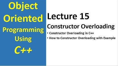 How to Constructor Overloading in C++ | Object Orieted Programming Lecture 15(Urdu/Hindi)