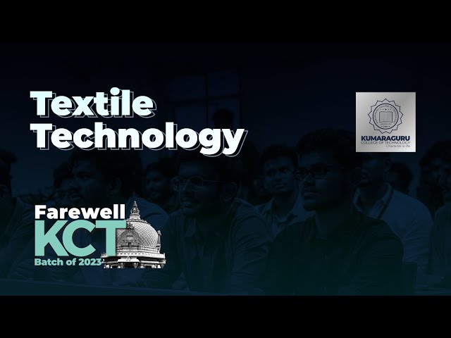 Textile Technology | Farewell Day | Batch 2023 | #KCT class=