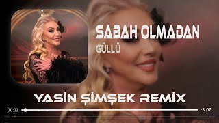 Gözlerimde Senin Gözlerin Kaldı (Yasin Şimşek Remix) Güllü - Sabah Olmadan