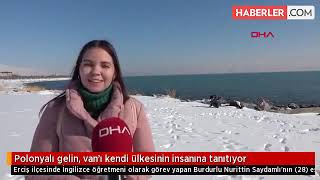 Polonyalı Gelin Ülkesine Erciş'i Tanıtıyor - Magdalena przedstawia Ercis, Turcja