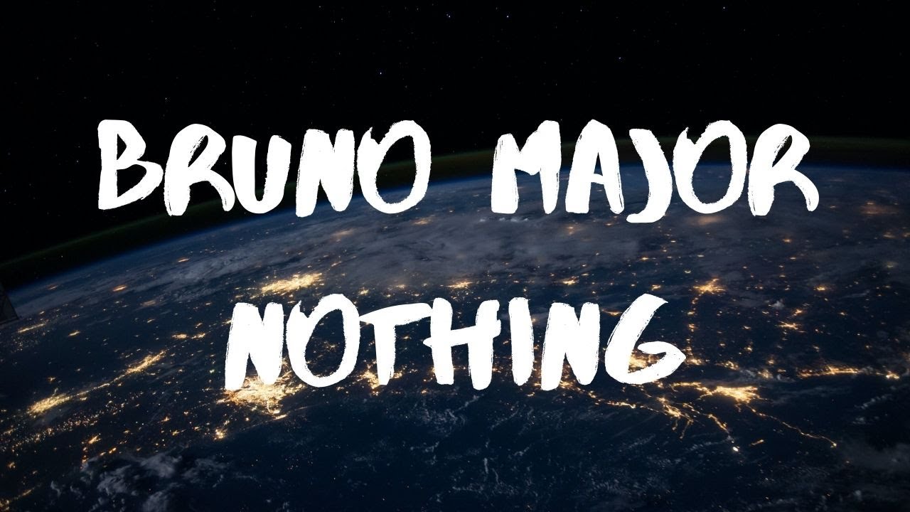 Bruno Major Nothing Lyrics YouTube