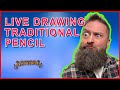 LIVE DRAWING - TRADITIONAL PENCIL