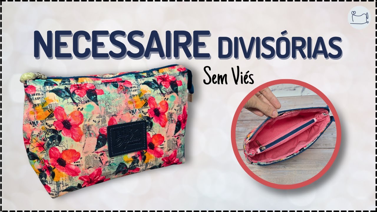 Necessaire Divisórias Internas | Costura Criativa para Iniciantes
