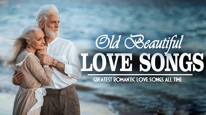 Old Beautiful Love Songs - Best Romantic Love Song...