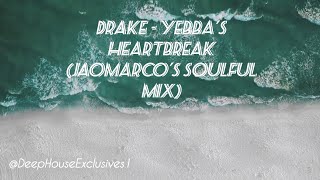 Drake  Yebbas Heartbreak jaomarcos Soulful Mix