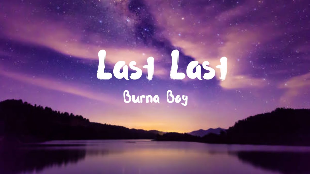 Burna Boy Last Last (Lyrics) YouTube