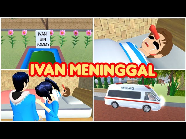 DETIK DETIK IVAN MENINGGAL | VLOG KING HAPPY FAMILY | NASIB ANAK ANGKAT 15 | SAKURA SCHOOL SIMULATOR class=