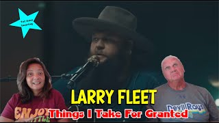 Music Reaction | First time Reaction Larry Fleet - Things I Take For Granted