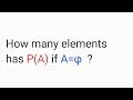 How many elements has P(A) if A=φ ? | class 11th maths chapter sets