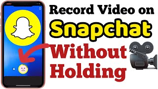 How to record videos on Snapchat without Holding on iPhone Apple Tech World