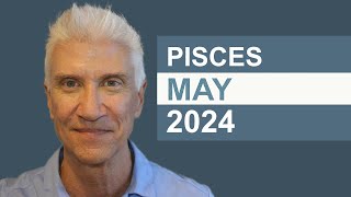 PISCES May 2024 · AMAZING PREDICTIONS!