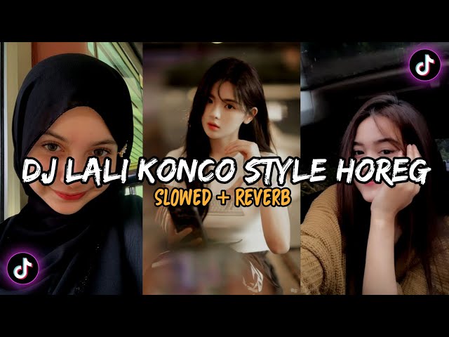 DJ Lali Konco Style Horeg (Slowed + Reverb) ‼️ class=