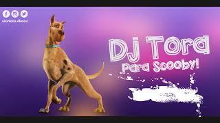 Dj Tora Presenta! - Para Scooby - Remix