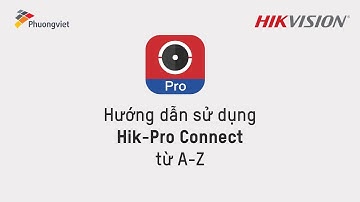 [PVHCM] - HƯỚNG DẪN CẤU HÌNH THIẾT BỊ TỪ XA QUA P2P VÀ LIVEVIEW BẰNG HIK PRO-CONNECT