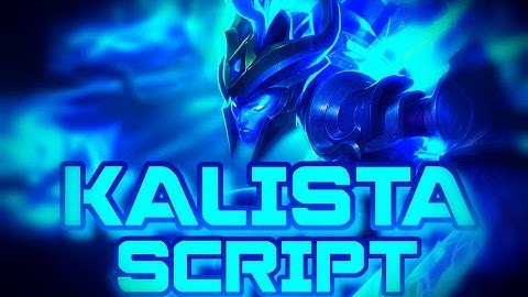 KALISTA SCRIPT