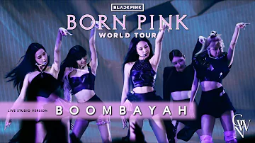 BLACKPINK - BOOMBAYAH (Live Studio Version) [Born Pink Tour]