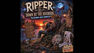 Ripper - Down By The Riverside (Techno-Billy Remix)