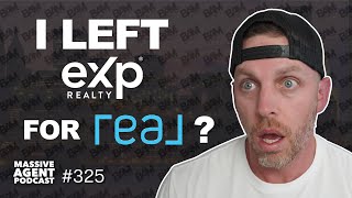 Why I Left eXp for REAL Broker | Ep. 325 - Massive Agent Podcast