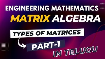 Types of Matrices Part 1| Matrix Algebra| Engineering Mathematics in Telugu| JNTUH |JNTUA| JNTUK