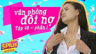 5Plus Online | Tập 48 | Văn phòng đòi nợ (Phần 1) | Phim Hài Mới Nhất 2017