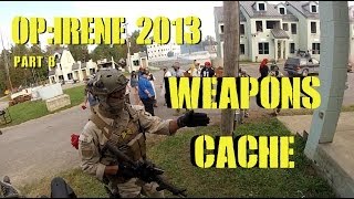 OP: IRENE 2013 Part 8: Weapon Cache