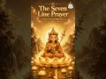The Seven Line Praver • SACRED BUDDHIST CHANT
