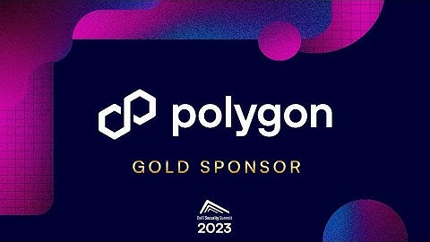 Polygon - DeFi Security Summit 2023 gold sponsorship interviews