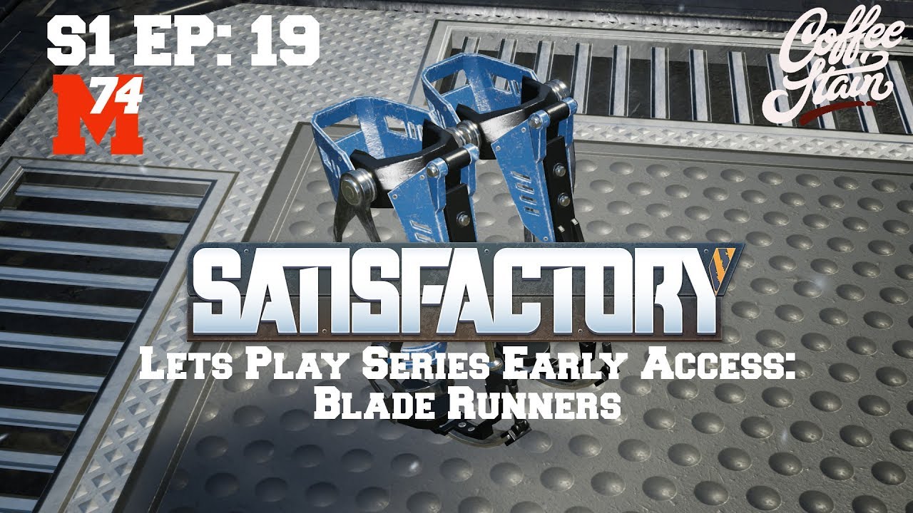 Satisfactory Lets Play Episode 19 Blade Runners YouTube