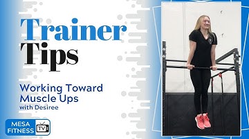 How to work to Muscle Ups | Trainer Tips