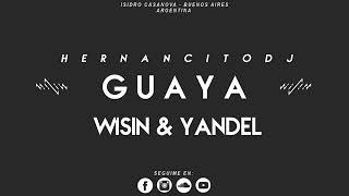 GUAYA ( REMIX ) WISIN Y YANDEL ✘ HERNANCITO DJ (EXCLUSIVO)