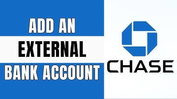 How to Add External Bank Account to Chase | 2025