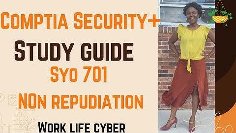 Non - Repudiation | Information Security | Comptia Security+ SYO 701 Training | Domain 1 E6