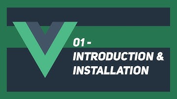 Getting started with vue js - Introduction & Installation - 01