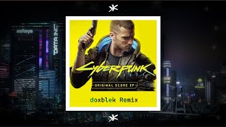 Cyberpunk 2077: Badlanders - doxbleK Remix