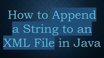 How to Append a String to an XML File in Java