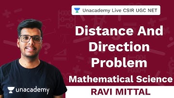 Distance and Direction Problem | Mathematical Sciences | Unacademy Live - CSIR UGC NET | Ravi MIttal