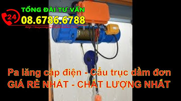 Pa lăng cáp điện/Cẩu trục 1 tấn.2 tấn.3 tấn.5 tấn. Pa lăng cáp điện cẩu trục nhà xưởng
