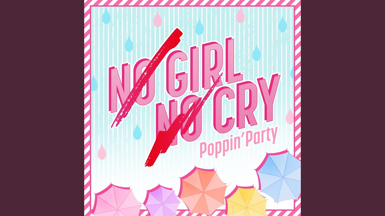 NO GIRL NO CRY (Poppin'Party Ver.) - YouTube