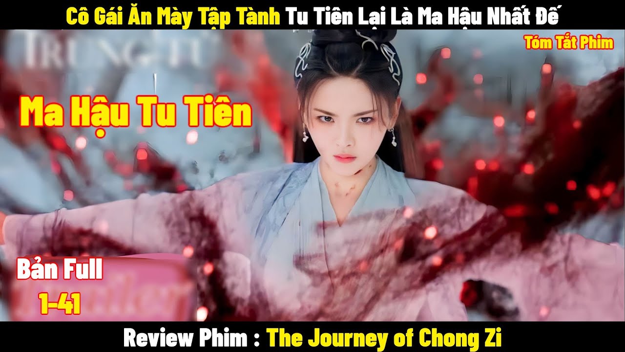 Cô Gái Ăn Mày Tập Tành Tu Tiên Lại Mang Linh Căn Của Ma Hậu Nhất Đế | Full | Tóm Tắt Phim Hay 2024